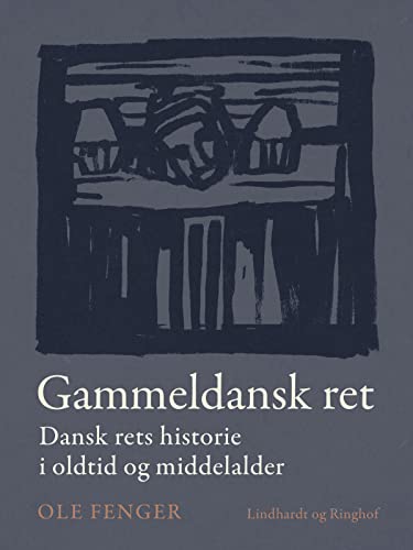 Gammeldansk ret. Dansk rets historie i oldtid og middelalder (Danish Edition)